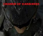 chaser of darknees